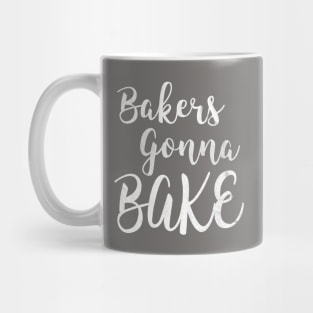 Gift for Bakers - Bakers Gonna Bake Mug